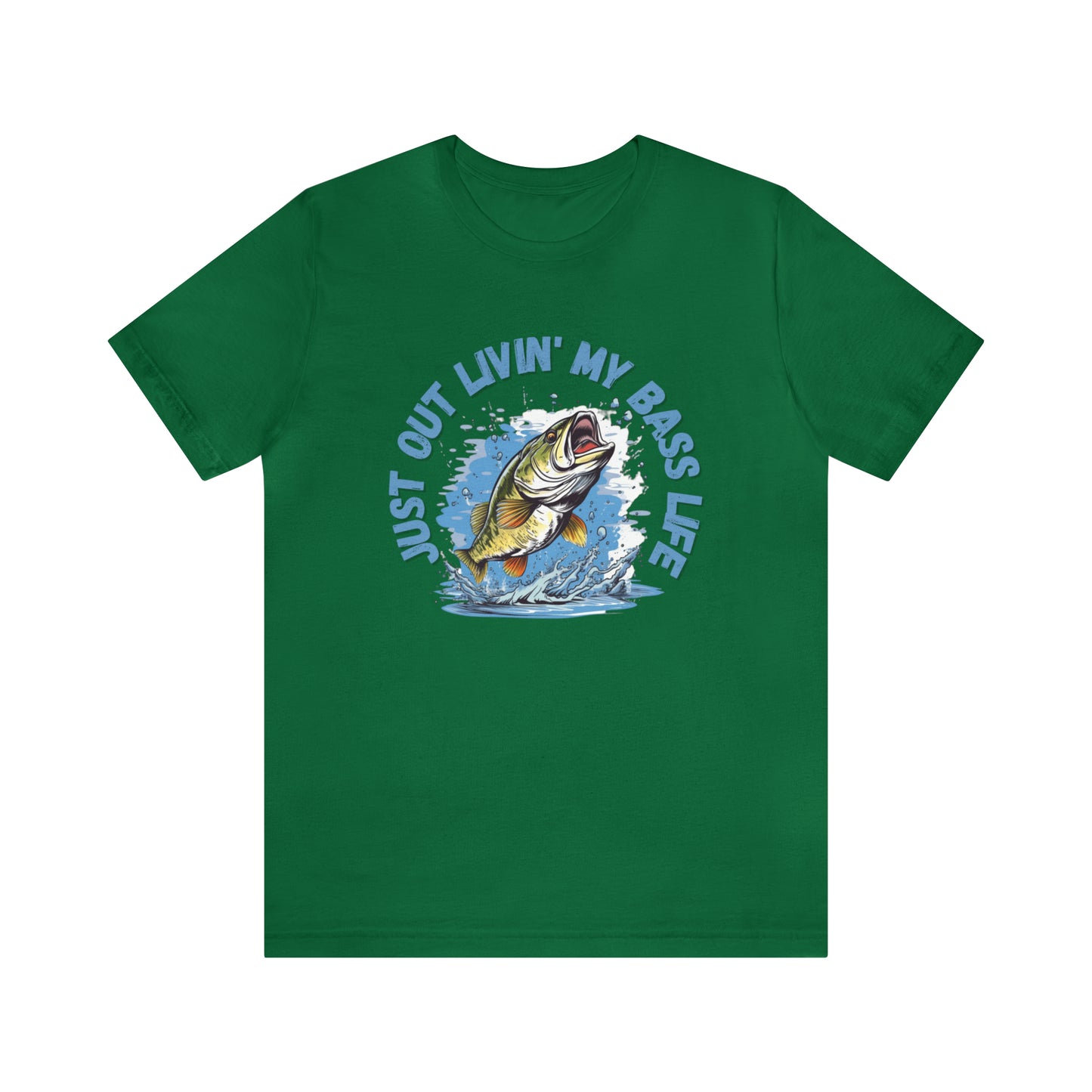 Just Out Livin' My Bass Life Front Print T-shirt