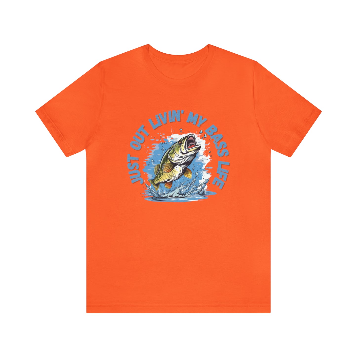 Just Out Livin' My Bass Life Front Print T-shirt