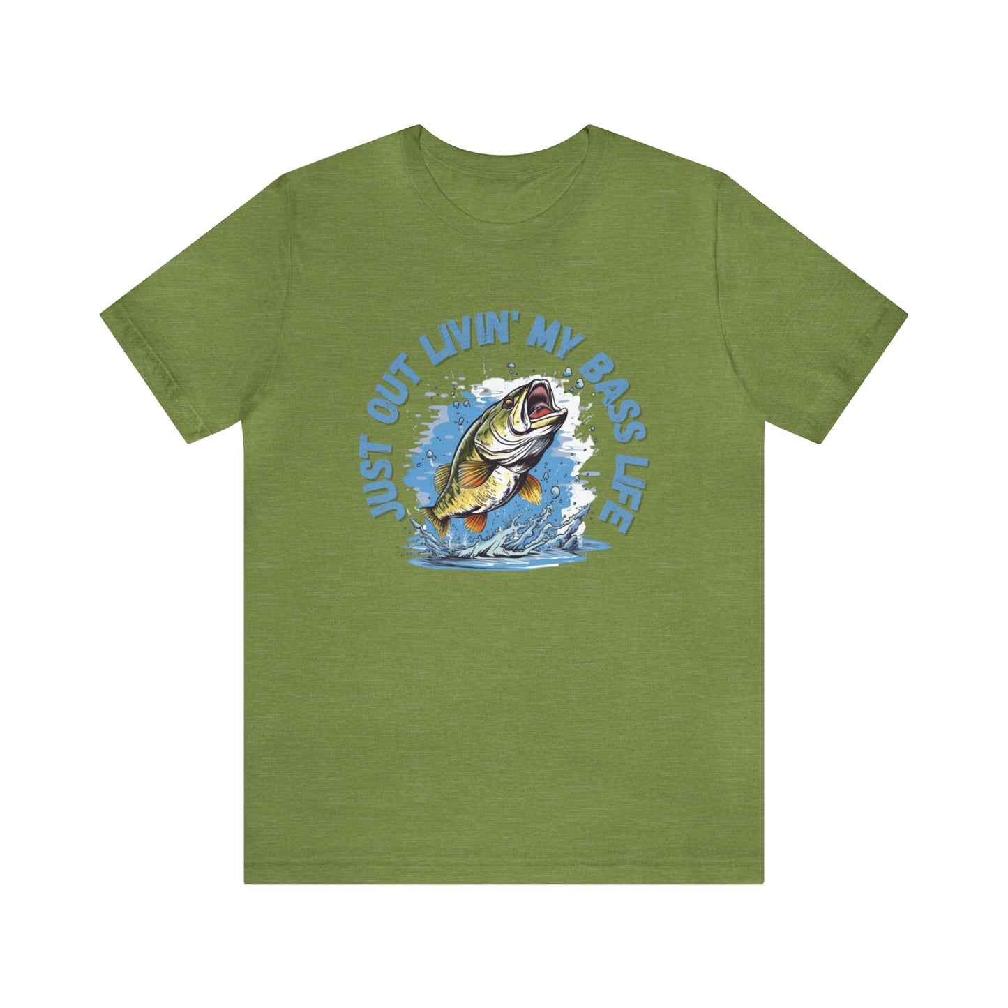 Just Out Livin' My Bass Life Front Print T-shirt