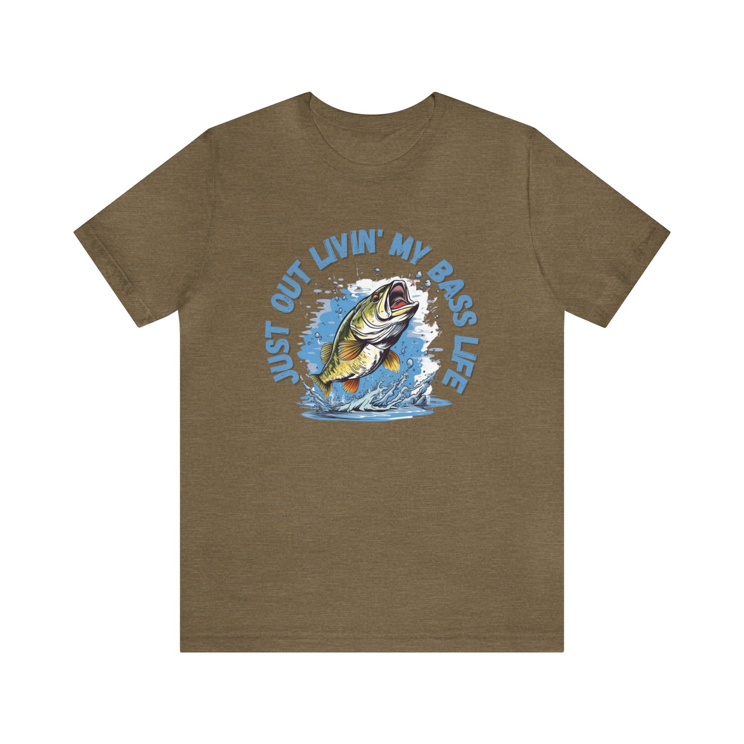 Just Out Livin' My Bass Life Front Print T-shirt