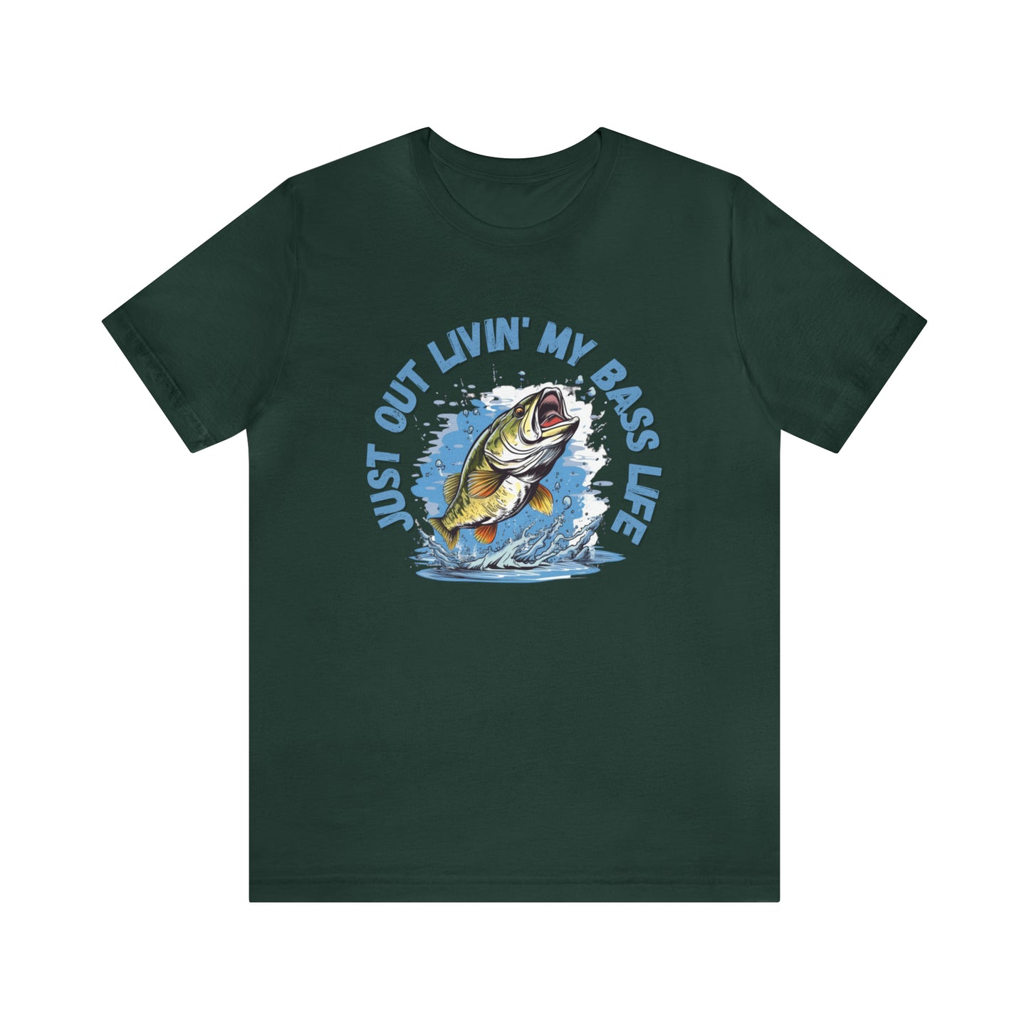 Just Out Livin' My Bass Life Front Print T-shirt
