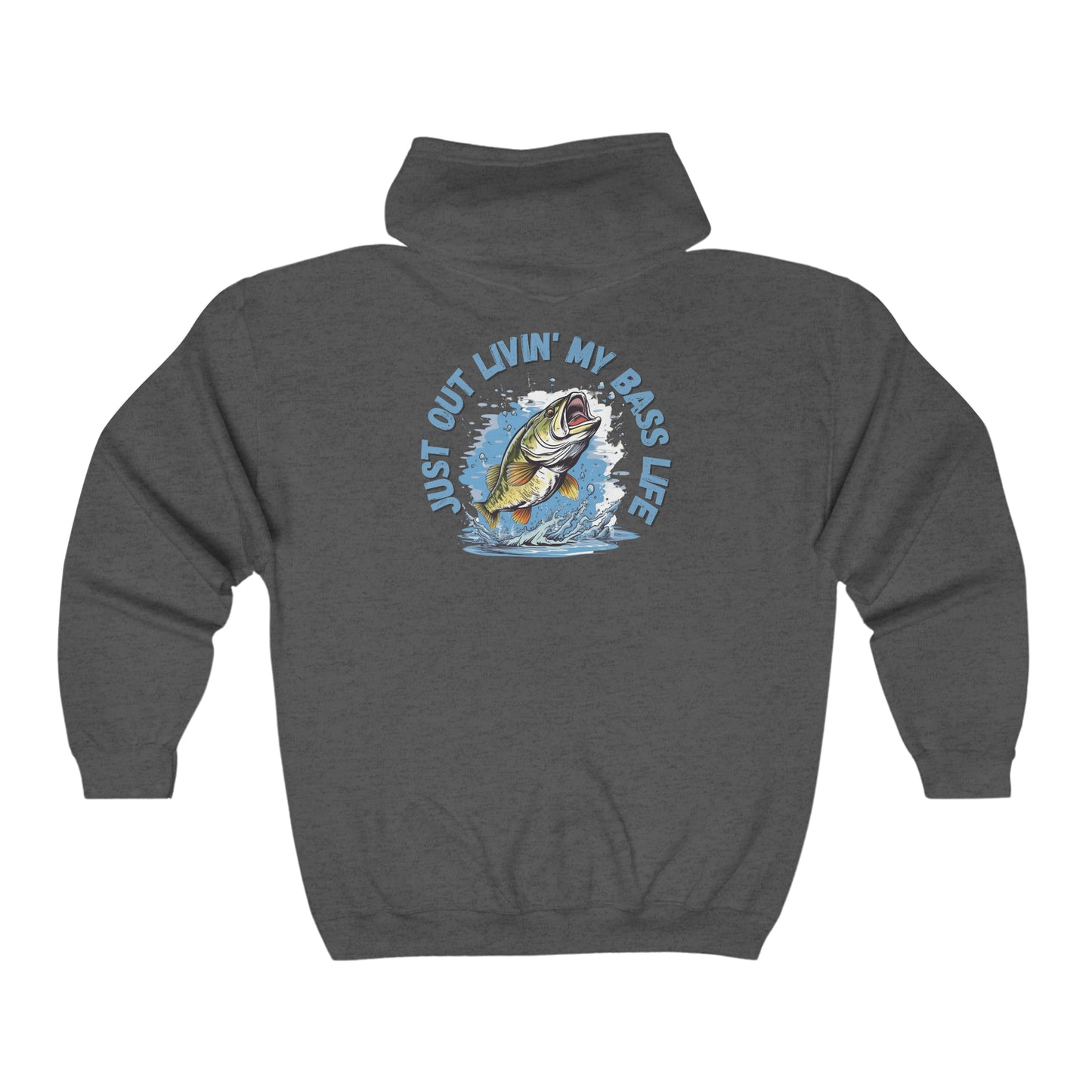 Just Out Livin' My Bass Life Full Zip Hooded Sweatshirt