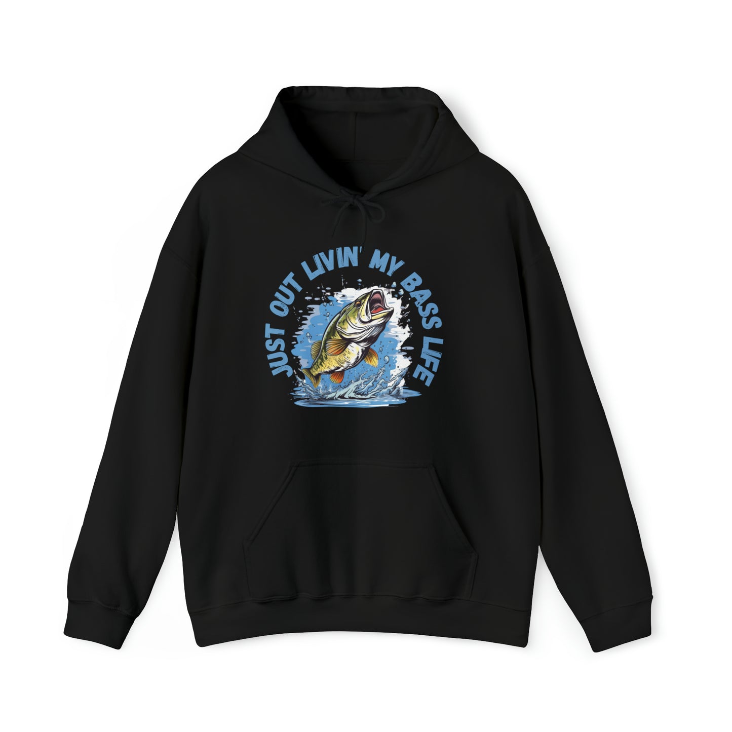 Just Out Livin' My Bass Life Hooded Sweatshirt